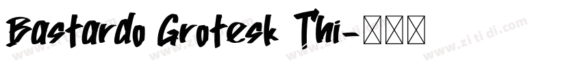 Bastardo Grotesk Thi字体转换
